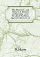The Practical Land Drainer: A Treatise on Draining Land. In which the Most Approved Systems of ., B. Munn 