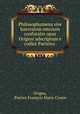 Philosophumena sive haeresium omnium confutatio opus Origeni adscriptum e codice Parisino ., Patrice Francois Marie Cruice Origen 