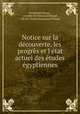 Notice sur la decouverte, les progres et l