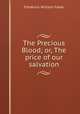 The Precious Blood; or, The price of our salvation, Frederick William Faber 