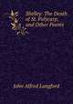 Shelley: The Death of St. Polycarp, and Other Poems, John Alfred Langford 