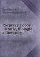 Rozpravy z oboru historie, filologie a literatury, Josef Jirecek 