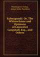 Salmagundi: Or, The Whimwhams and Opinions of Launcelot Langstaff, Esq., and Others, Washington Irving , James Kirke Paulding 