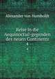 Reise in die Aequinoctial-gegenden des neuen Continents. 4, Alexander von Humboldt 