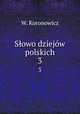 Sowo dziejw polskich. 3, W. Koronowicz 