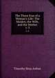 The Three Eras of a Woman`s Life: The Maiden, the Wife, and the Mother. 1-3, Timothy Shay Arthur 