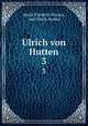 Ulrich von Hutten.. 3, David Friedrich Strauss, von Ulrich Hutten 