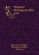 Polyaeni Strategicon libri octo, Eduard von Wolfflin 