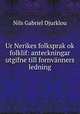 Ur Nerikes folksprak ok folklif: anteckningar utgifne till fornvanners ledning, Nils Gabriel Djurklou 