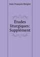 Etudes liturgiques: Supplement, Jean Francois Bergier 