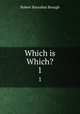 Which is Which?. 1, Robert Barnabas Brough 