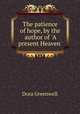 The patience of hope, by the author of 