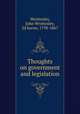 Thoughts on government and legislation, Wrottesley, John Wrottesley, 2d baron, 1798-1867 