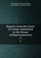 Reports from the Court of Claims Submitted to the House of Representatives. 4, United States Court of Claims, United States Congress. House 