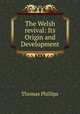 The Welsh revival: Its Origin and Development, Thomas Phillips 