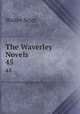 The Waverley Novels. 45, Scott Walter 
