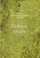 Diderot, etude, Scherer, Edmond Henri Adolphe, 1815-1889 
