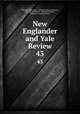 New Englander and Yale Review. 43, Edward Royall Tyler , William Lathrop Kingsley, George Park Fisher, Timothy Dwight , Making of America Project 