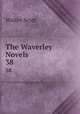 The Waverley Novels. 38, Scott Walter 