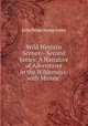 Wild Western Scenes.--Second Series: A Narrative of Adventures in the Wilderness: with Minute ., John Beauchamp Jones 