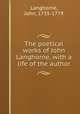 The poetical works of John Langhorne, with a life of the author, Langhorne, John, 1735-1779 