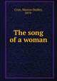 The song of a woman, Cran, Marion Dudley, 1879- 