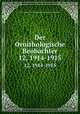 Der Ornithologische Beobachter. 12, 1914-1915, Ala, Schweizerische Gesellschaft felkunde und Vogelschutz 