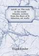 Adrift: or, The rock in the south Atlantic, written from the diary of H. Atherton, ed. really ., Frank Fowler 