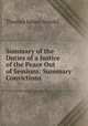 Summary of the Duties of a Justice of the Peace Out of Sessions: Summary Convictions, Thomas James Arnold 