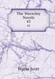 The Waverley Novels. 43, Scott Walter 