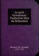 Le petit Grandisson. Traduction libre du Hollandois, Berquin, M. (Arnaud), 1747-1791 