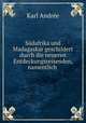 Sudafrika und Madagaskar geschildert durch die neueren Entdeckungsreisenden, namentlich ., Karl Andree 