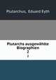 Plutarchs ausgewhlte Biographien. 2, Plutarchus, Eduard Eyth 