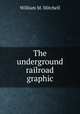 The underground railroad graphic, William M. Mitchell 