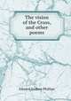 The vision of the Cross, and other poems, Edward Andrew Phillips 