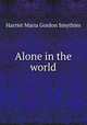 Alone in the world, Harriet Maria Gordon Smythies 