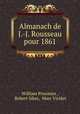 Almanach de J.-J. Rousseau pour 1861, William Proxmire , Robert Sikes, Marc Viridet 