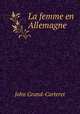 La femme en Allemagne, John Grand-Carteret 