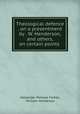 Theological defence . on a presentment by . W. Henderson, and others, on certain points ., Alexander Penrose Forbes, William Henderson 