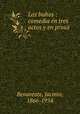 Los buhos : comedia en tres actos y en prosa, Benavente, Jacinto, 1866-1954 