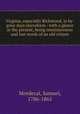 Virginia, especially Richmond, in by-gone days microform : with a glance at the present, being reminiscences and last words of an old citizen, Mordecai, Samuel, 1786-1865 