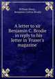 A letter to sir Benjamin C. Brodie . in reply to his letter in 