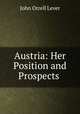 Austria: Her Position and Prospects ., John Orrell Lever 