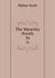 The Waverley Novels. 36, Scott Walter 
