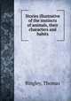 Stories illustrative of the instincts of animals, their characters and habits, Bingley, Thomas 