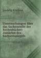 Untersuchungen uber das Sachenrecht der Rechtsbucher: Zunachst des Sachsenspiegels, Ludwig Ruckert 