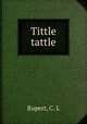 Tittle tattle, Rupert, C. L 