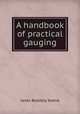 A handbook of practical gauging, Janes Boddely Keene 