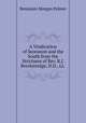 A Vindication of Secession and the South from the Strictures of Rev. R.J. Breckinridge, D.D., LL ., Benjamin Morgan Palmer 