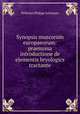 Synopsis muscorum europaeorum: praemissa introductione de elementis bryologics tractante, Wilhelm Philipp Schimper 